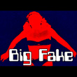 Big Fake