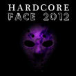 Hardcore Face 2012