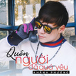 Quen Nguoi Da Qua Yeu