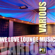 We Love Lounge Music