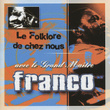 Le Folklore De Chez Nous Avec Le Grand Maître Franco