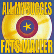 All My Succes - Fats Waller