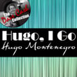 Hugo, I Go - 