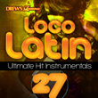 Loco Latin Ultimate Hit Instrumentals, Vol. 27