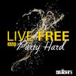 Live Free And Party Hard (worldwide)