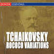 Tchaikovsky: Rococo Variations, Op. 33 - Pezzo Capricioso, Op. 62 - Sextett For Streicher (souvenir De Florence)