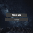 2019 Delicate Pulse