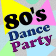 80's Dance Party