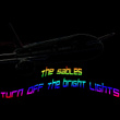 Turn off the Bright Lights