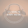 Classical Baby Music