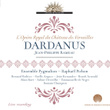 Rameau: Dardanus (live Recording At L'opéra Royal Du Château De Versailles)