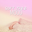 Soft Jazz Mood