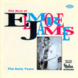The Best Of Elmore James:the Early Years