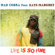 Life Is So Fine (Feat. Kate Margret)