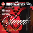 Riddim Driven: Sweet