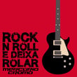 Rock N' Roll e Deixa Rolar