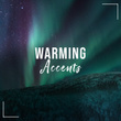 # Warming Accents