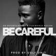 Be Careful