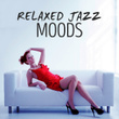 Relaxed Jazz Moods