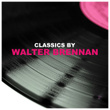 Classics by Walter Brennan
