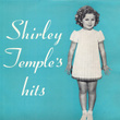 Shirley Temple's Hits (remastered)