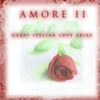 Amore Ii - Great Italian Love Arias