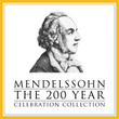 Mendelssohn: The 200 Year Celebration Collection
