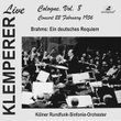 Klemperer live, Cologne Vol. 8: Brahms, Ein deutsches Requiem (Historical Recording)