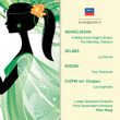 Mendelssohn: A Midsummer Night’s Dream · Hebrides Overture; Delibes: La Source; Rossini: Overtures; Chopin: Les Sylphides