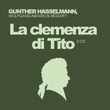 Wolfgang Amadeus Mozart: La Celemza di Tito