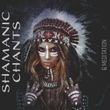 Shamanic Chants & Meditation: Mystical & Healing Journey with Native Tribe Music