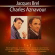 1+1 Jacques Brel - Charles Aznavour