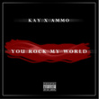 You Rock My World (feat. Ammo)