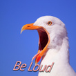 Be Loud