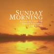 Sunday Morning - A Collection Of Today's Gospel Favorites