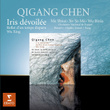 Qigang Chen Iris Dévoilée