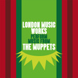 London Music Works Perform Music from the Muppets