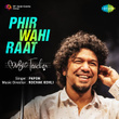 Phir Wahi Raat (From "Music Teacher") - Single