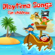 Playtime Songs for Children