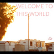 Welcome to This World