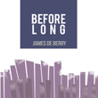 Before Long