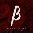 Make It up to You (feat. White Sea)