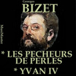 Bizet, Vol. 4 : The Pearl Fishers & Ivan Iv