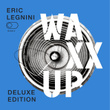 Waxx Up (Deluxe Edition)