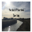 The Back Of Your Hand