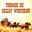 Thèmes De Great Westerns