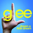 Dream A Little Dream (glee Cast Version)