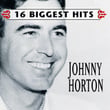 Johnny Horton - 16 Biggest Hits