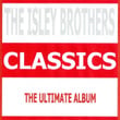 Classics - The Isley Brothers