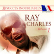 30 Succès Inoubliables : Ray Charles, Vol. 1